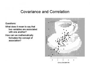 Covariance and Correlation Questions What does it mean