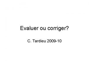 Evaluer ou corriger C Tardieu 2009 10 Dfinitions