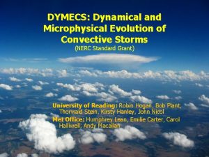 DYMECS Dynamical and Microphysical Evolution of Convective Storms