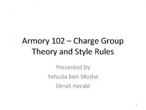 Armory 102 Charge Group Theory and Style Rules