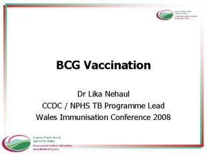 BCG Vaccination Dr Lika Nehaul CCDC NPHS TB