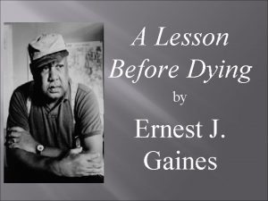 Ernest j gaines biography