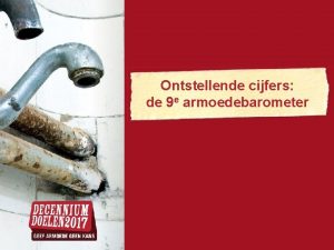 Ontstellende cijfers de 9 e armoedebarometer Persconferentie v