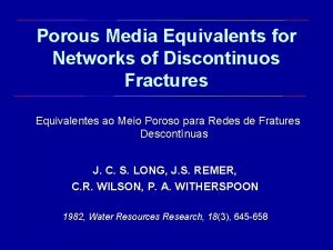 Porous Media Equivalents for Networks of Discontinuos Fractures