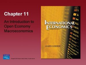 Chapter 11 An Introduction to Open Economy Macroeconomics