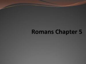 Romans Chapter 5 Key Verse Romans 5 1