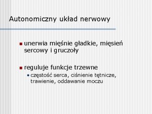 Autonomiczny ukad nerwowy n n unerwia minie gadkie