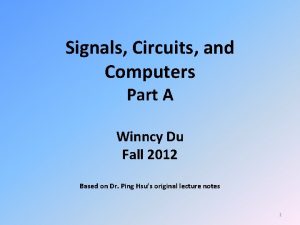 Signals Circuits and Computers Part A Winncy Du