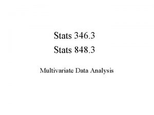 Stats 346 3 Stats 848 3 Multivariate Data