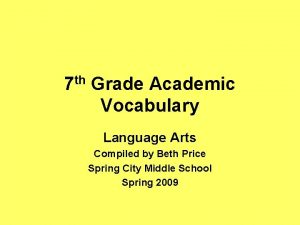 7 th Grade Academic Vocabulary Language Arts Compiled