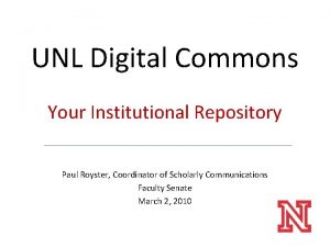 UNL Digital Commons Your Institutional Repository Paul Royster