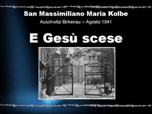 San Massimiliano Maria Kolbe AuschwitzBirkenau Agosto 1941 E