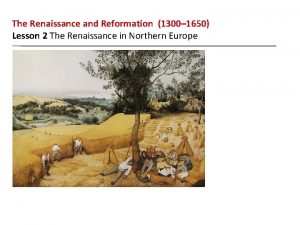 Lesson 2 the renaissance in northern europe