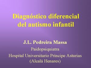 Diagnstico diferencial del autismo infantil J L Pedreira