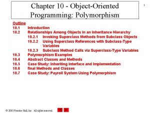 Chapter 10 ObjectOriented Programming Polymorphism Outline 10 1