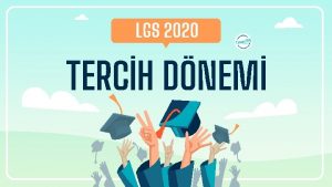 LGS 2020 TERCH DNEM NEML TARHLER Tercih Dnemi