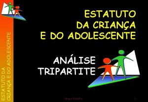 ESTATUTO DA CRIANA E DO ADOLESCENTE ANLISE TRIPARTITE