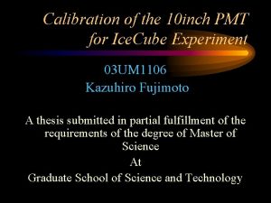 Calibration of the 10 inch PMT for Ice