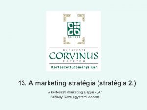 13 A marketing stratgia stratgia 2 A kertszeti