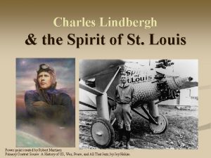 Charles Lindbergh the Spirit of St Louis Power