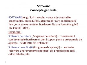 Software Concepte generale SOFTWARE engl Soft moale cuprinde