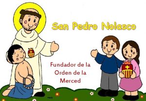 San Pedro Nolasco Fundador de la Orden de