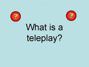 What is teleplay
