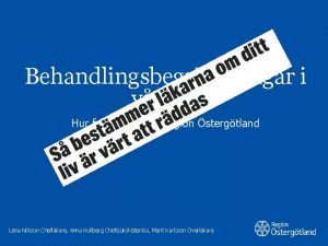 Behandlingsbegrnsningar i vrden Hur fungerar det i Region