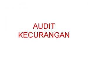 AUDIT KECURANGAN PENGERTIAN Kecurangan harus dibedakan dengan kesalahan