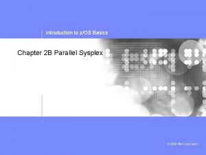 Introduction to zOS Basics Chapter 2 B Parallel