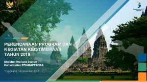 REPUBLIK INDONESIA PERENCANAAN PROGRAM DAN KEGIATAN KEISTIMEWAAN TAHUN