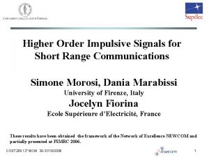 Higher Order Impulsive Signals for Short Range Communications