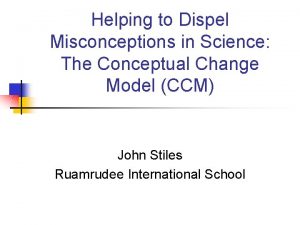 Helping to Dispel Misconceptions in Science The Conceptual