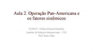 Aula 2 Operao PanAmericana e os fatores sistmicos