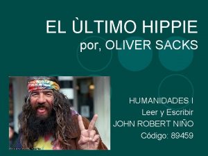 EL LTIMO HIPPIE por OLIVER SACKS HUMANIDADES I