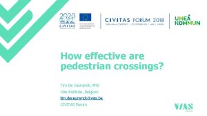 How effective are pedestrian crossings Tim De Ceunynck