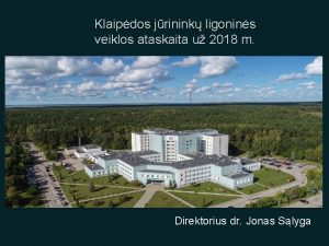 Klaipdos jrinink ligonins veiklos ataskaita u 2018 m
