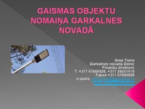 GAISMAS OBJEKTU NOMAIA GARKALNES NOVAD Ilesa Tiona Garkalnes