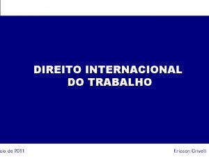 DIREITO INTERNACIONAL DO TRABALHO 10292020 aio de 2011