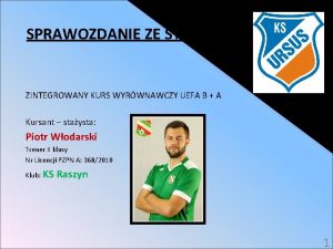 SPRAWOZDANIE ZE STAU ZINTEGROWANY KURS WYRWNAWCZY UEFA B