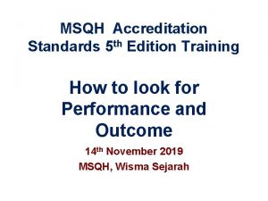 MSQH Accreditation Standards 5 th Edition Training How