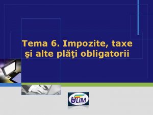 Tema 6 Impozite taxe i alte pli obligatorii