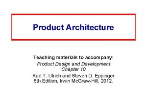 Product Architecture Teaching materials to accompany Product Design