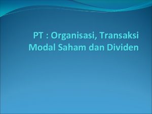PT Organisasi Transaksi Modal Saham dan Dividen Ekuitas
