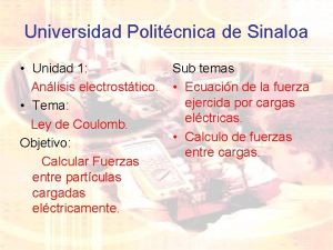 Universidad Politcnica de Sinaloa Unidad 1 Anlisis electrosttico