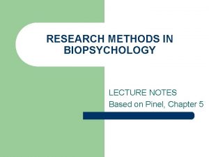 Research methods in biopsychology