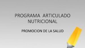 PROGRAMA ARTICULADO NUTRICIONAL PROMOCION DE LA SALUD PRODUCTOS