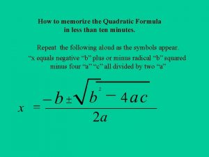 How to memorize quadratic formula