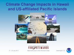 Climate Change Impacts in Hawaii and USaffiliated Pacific