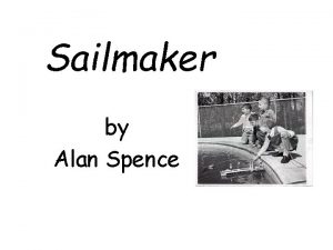 Sailmaker by alan spence